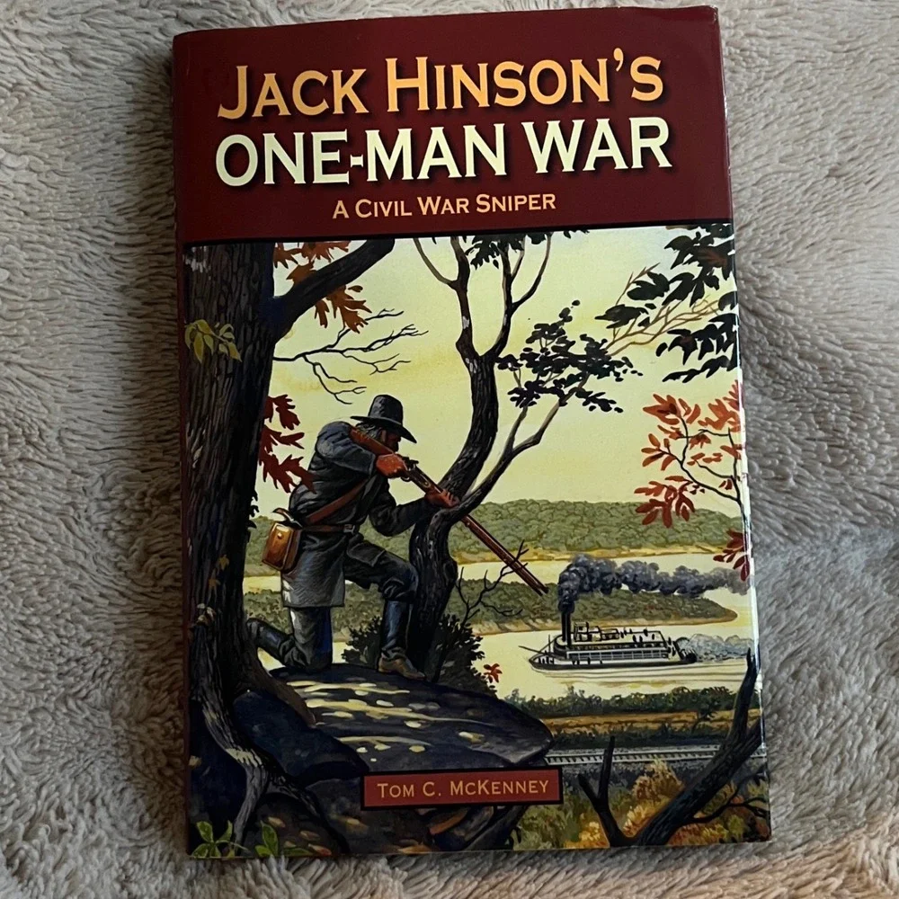 Jack Hinson's One-Man War A Civil War Sniper Tom C McKenney Hardcover 2014 Book